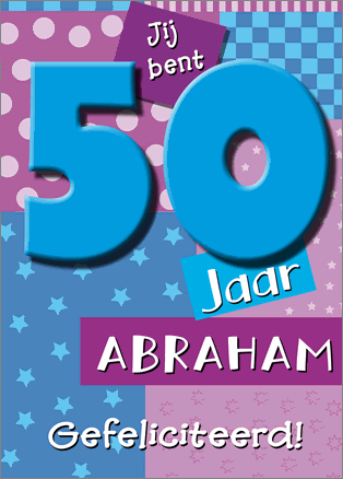 Jij bent 50 jaar Abraham Gefeliciteerd!
