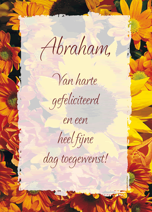 Abraham, van harte gefeliciteerd en een heel fijne dag toegewenst!