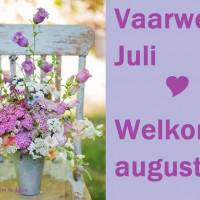 Vaarwel Juli Welkom...