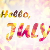 Hello, July