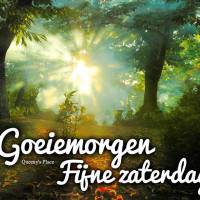 Goeiemorgen. Fijne...