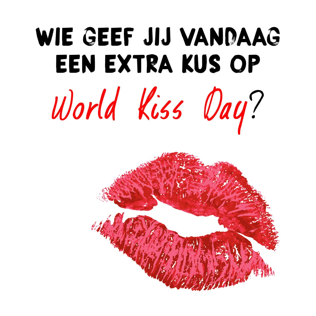 Wie geef jij vandaag een extra kus op World Kiss Day?
